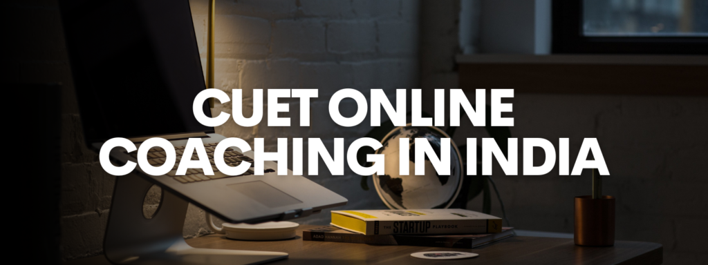 CUET ONLINE COACHING IN INDIA